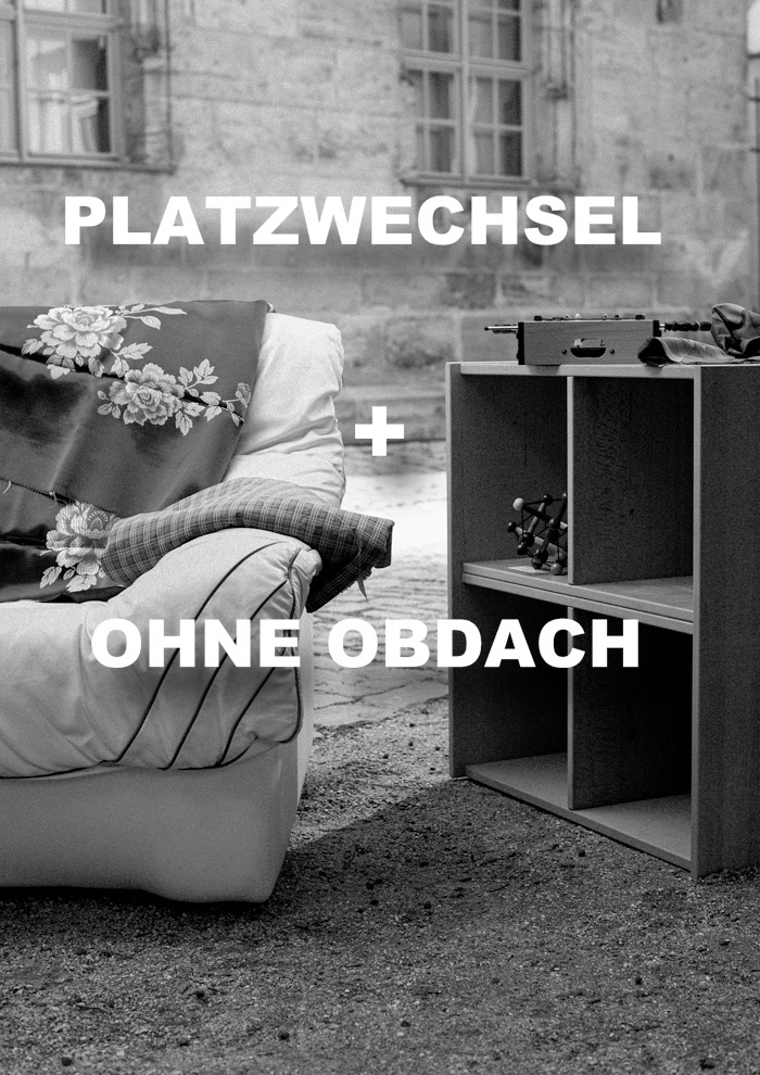 Platzwechsel + Ohne Obdach